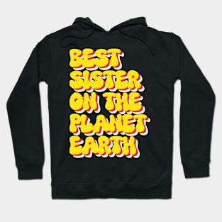 Best sister on the planet earth Hoodie